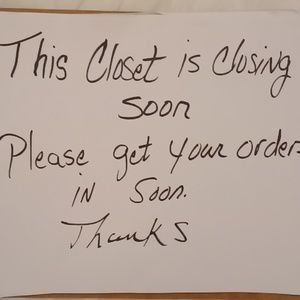 We are closing soon please place your order now